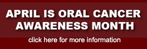 Help Spread Oral Cancer Awareness Month