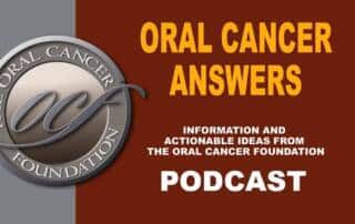 Oral Cancer Answers Podcast.