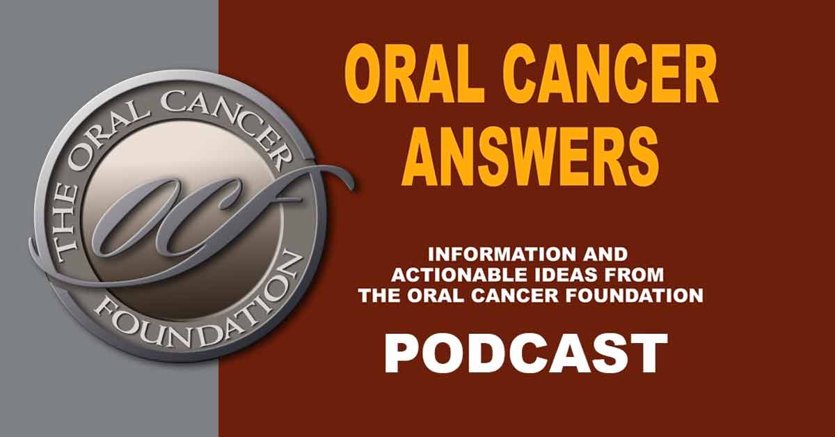 Oral Cancer Answers Podcast.